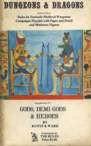 Gods, Demi-Gods & Heroes: Additional Rules for Fantastic Medieval Wargames Campaigns Playable with Paper and Pencil and Miniature Figures by James M. Ward, Robert J. Kuntz