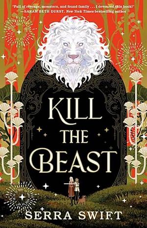 Kill the Beast by Serra Swift