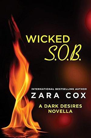 Wicked S.O.B.: A Dark Desires novella by Zara Cox, Zara Cox