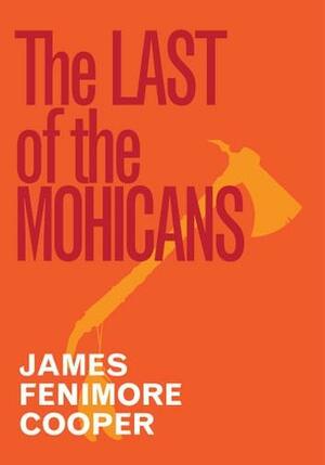 The Last of the Mohicans by James Fenimore Cooper