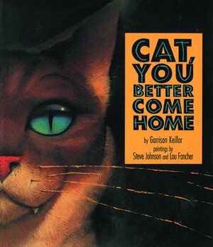 Cat, You Better Come Home by Garrison Keillor