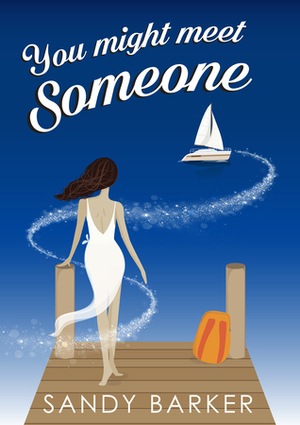 You Might Meet Someone (Someone series #1) by Sandy Barker