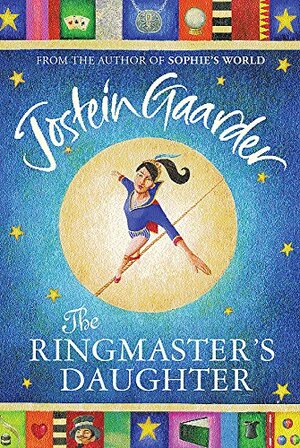 The Ringmaster's Daughter by Jostein Gaarder