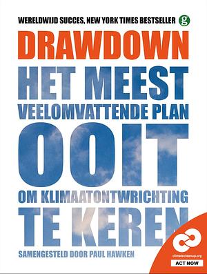 Drawdown: Het meest veelomvattende plan ooit om klimaatontwrichting te keren by Paul Hawken
