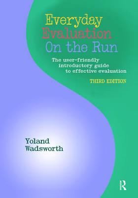 Everyday Evaluation on the Run by Yoland Wadsworth