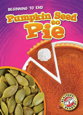 Pumpkin Seed to Pie by Rachel Grack