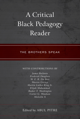 A Critical Black Pedagogy Reader: The Brothers Speak by 