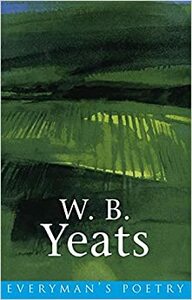 W.B. Yeats (Everyman's Poetry) by W.B. Yeats, John Kelly