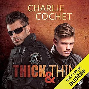 Thick & Thin by Charlie Cochet