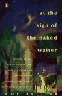 At the Sign of the Naked Waiter by Amy Herrick