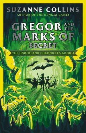 Underland Chron 4 Gregor & Marks Secret by Suzanne Collins