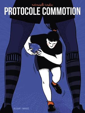Protocole commotion by Mademoiselle Caroline