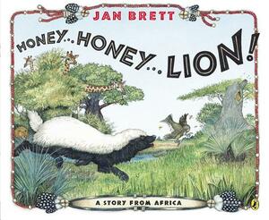 Honey...Honey...Lion!: A Story from Africa by Jan Brett
