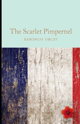 The Scarlet Pimpernel Illustrated by Baroness Orczy