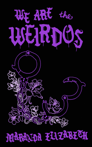 We Are the Weirdos by Caligula Caesar, Cee Lavery, Maranda Elizabeth