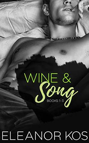 Wine & Song: Books 1 - 3 by Eleanor Kos