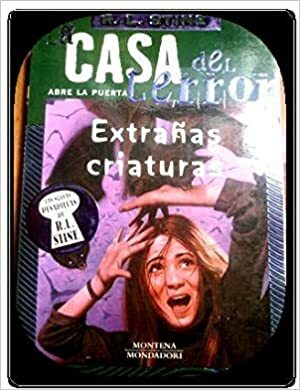 Extrañas criaturas by R.L. Stine