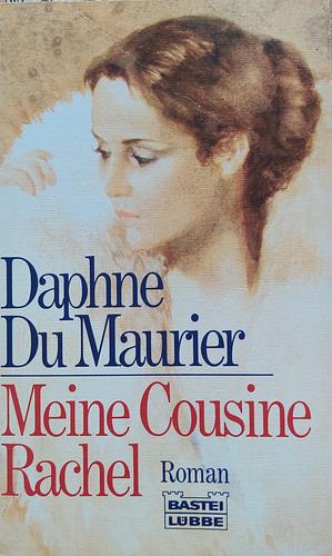 Meine Cousine Rachel by Daphne du Maurier