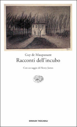 Racconti dell'incubo by Guy de Maupassant
