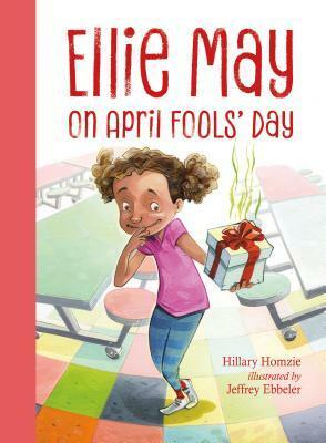 Ellie May on April Fools' Day by Hillary Homzie, Jeffrey Ebbeler