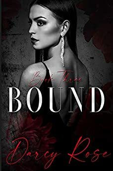 Bound: A Dark Romance (Vow of Revenge Book 3) by Darcy Rose