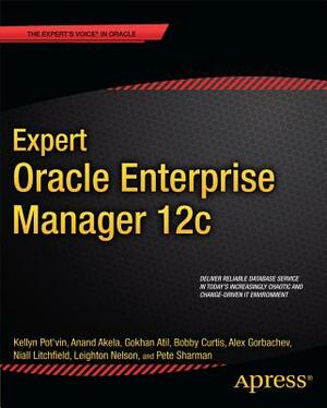 Expert Oracle Enterprise Manager 12c by Alex Gorbachev, Kellyn Pot'vin, Niall Litchfield