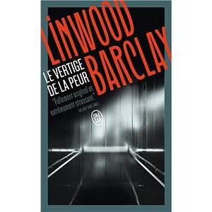 Le vertige de la peur  by Linwood Barclay