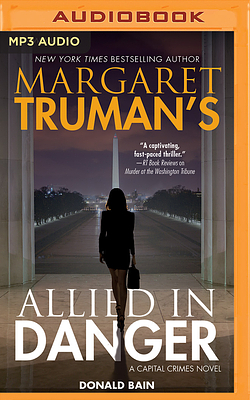 Margaret Truman's Allied in Danger: A Capital Crimes Novel by Margaret Truman, Donald Bain