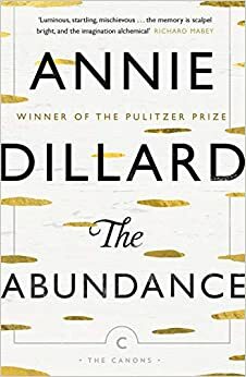 The Abundance by Annie Dillard, Geoff Dyer