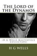 The Lord of the Dynamos: by H.G. Wells