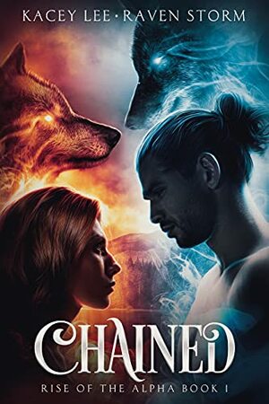Chained by Raven Storm, Kacey Lee