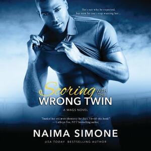 Scoring with the Wrong Twin by Naima Simone