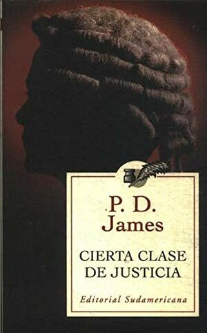 Cierta Clase De Justicia by P.D. James