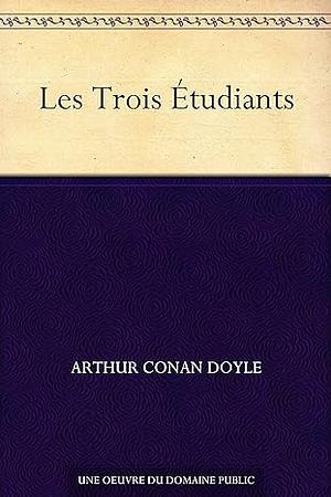 Les trois étudiants by Arthur Conan Doyle