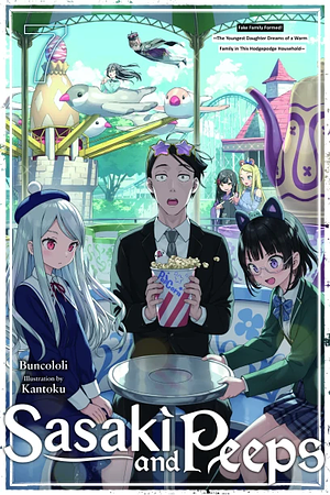 Sasaki and Peeps, Vol. 7: Fake Family Formed! the Youngest Daughter Dreams of a Warm Family in This Hodgepodge Household by Buncololi