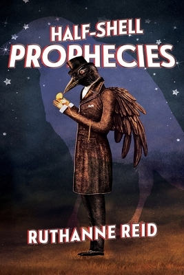 Half-Shell Prophecies: Book 3 by Ruthanne Reid