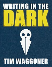 Writing in the Dark by Tim Waggoner