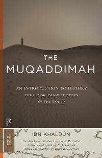 The Muqaddimah: An Introduction to History - Abridged Edition by Ibn Khaldun, N.J. Dawood