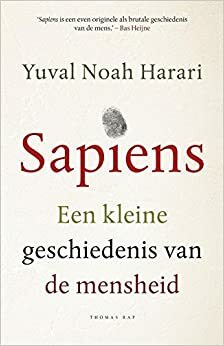 Sapiens: een Kleine Geschiedenis van de Mensheid by Yuval Noah Harari