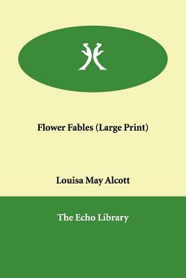 Flower Fables by Louisa May Alcott