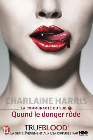 Quand le danger rôde by Charlaine Harris