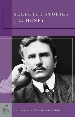 Selected Stories of O. Henry (Barnes & Noble Classics Series) by O. Henry, Victoria Blake