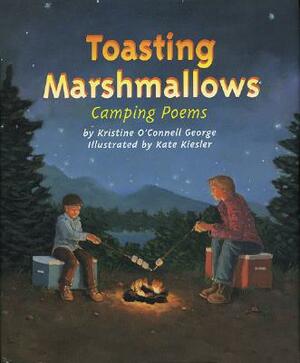 Toasting Marshmallows: Camping Poems by Kristine O'Connell George