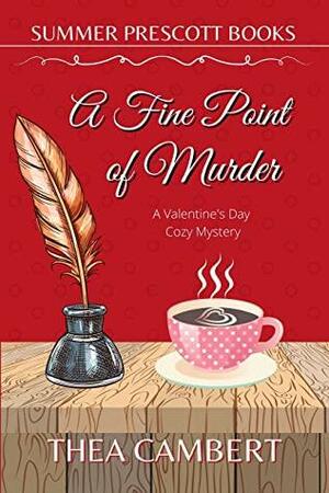 A Fine Point of Murder: A Valentine's Cozy Mystery by Thea Cambert