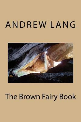 The Brown Fairy Book by Andrew Lang