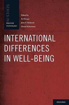 International Differences in Well-Being by John Helliwell, Ed Diener, Daniel Kahneman