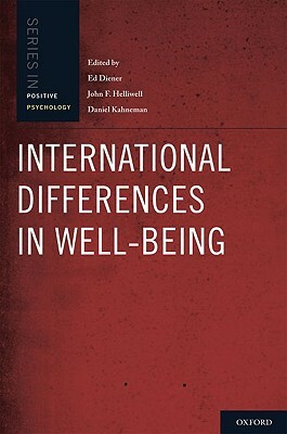 International Differences in Well-Being by Daniel Kahneman, John Helliwell, Ed Diener