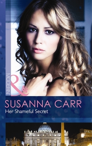 Her Shameful Secret by Susanna Carr