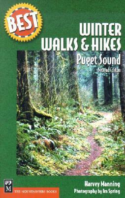 Best Winter Walks & Hikes: Puget Sound by Harvey Manning, Ira Spring