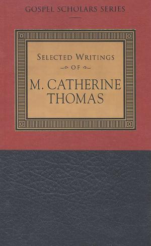 Selected Writings of M. Catherine Thomas by M. Catherine Thomas